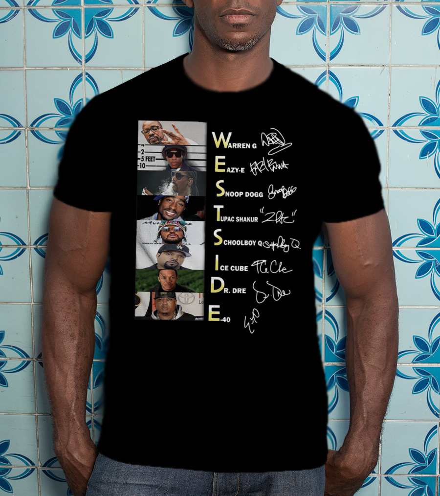 Westside Warren G Eazy-E Snoop Dogg Tupac Shakur Schoolboy Q Ice Cube Dr. Dre E-40 T-Shirt