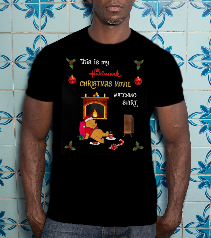 This Is My Hallmark Christmas Movie Watching Shirt Pooh T-Shirt