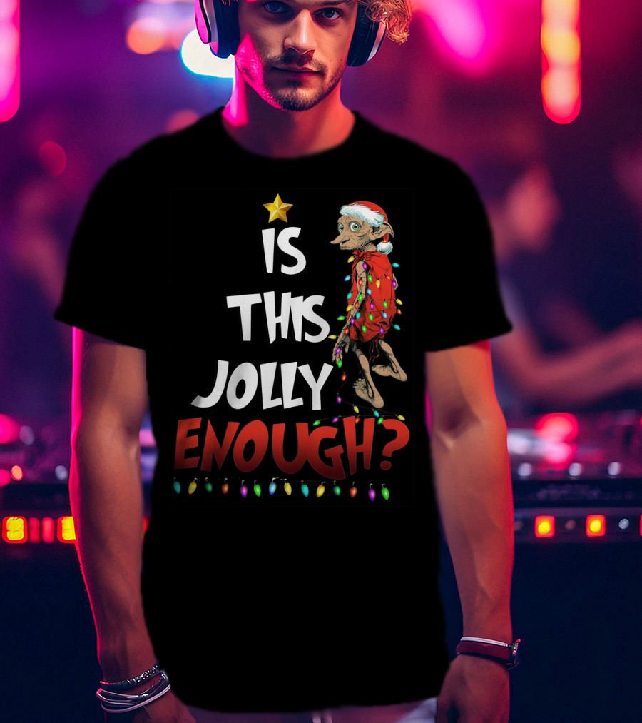 Is This Jolly Enough Dobby Santa Lights T-Shirt