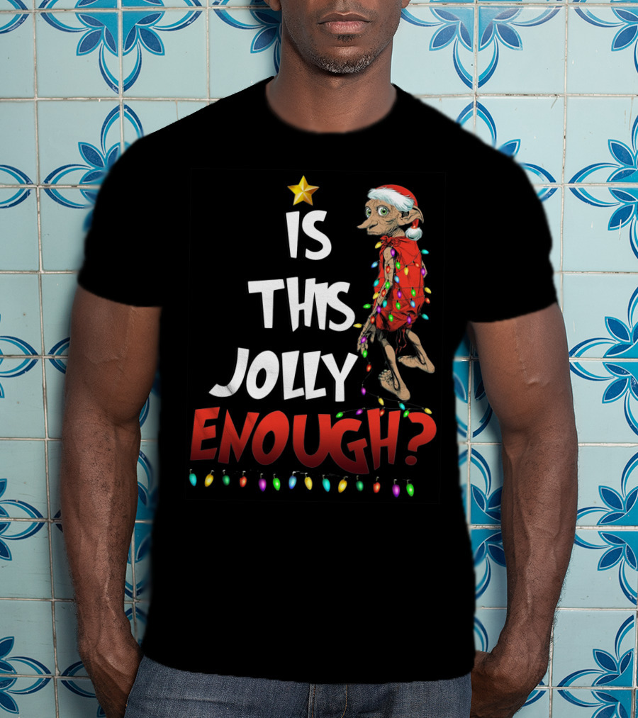 Is This Jolly Enough Dobby Santa Lights T-Shirt