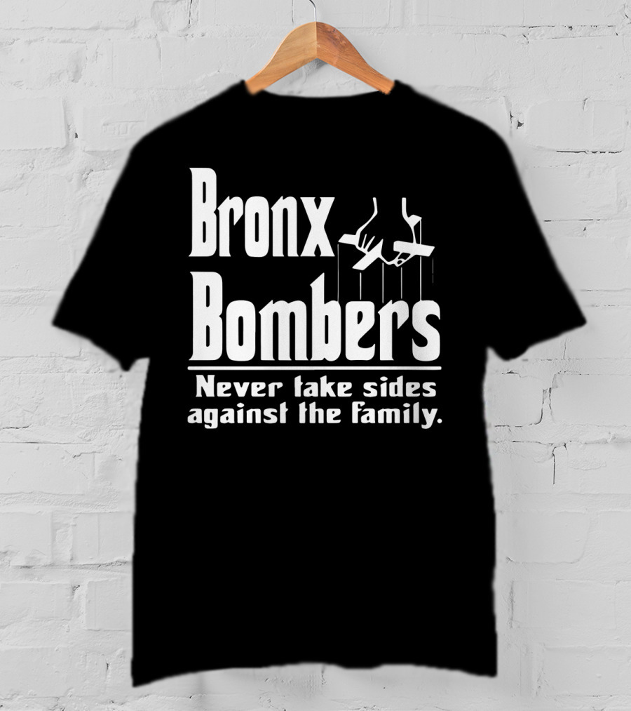Bronx Bombers Never Take Sides Against The Family Puppet Strings T-Shirt