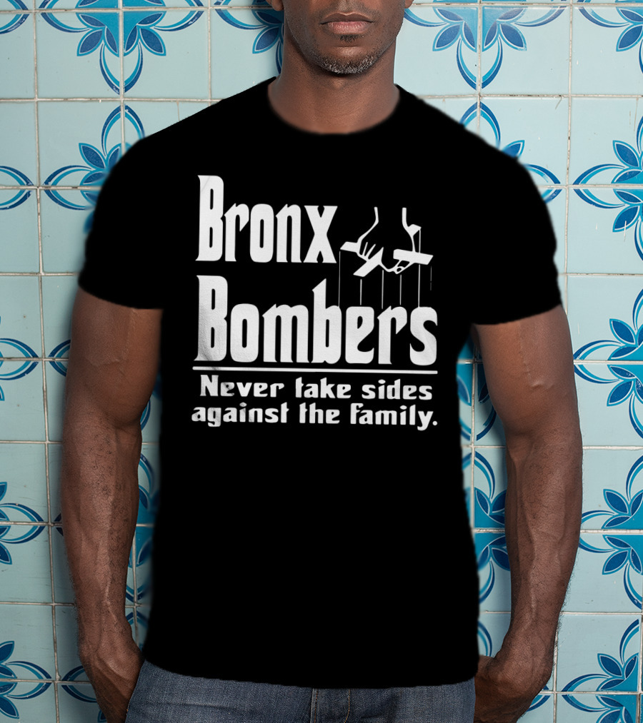 Bronx Bombers Never Take Sides Against The Family Puppet Strings T-Shirt