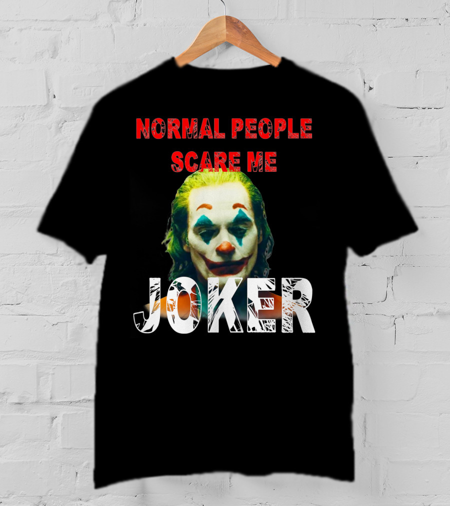 Normal People Scare Me Joker Joaquin Phoenix T-Shirt