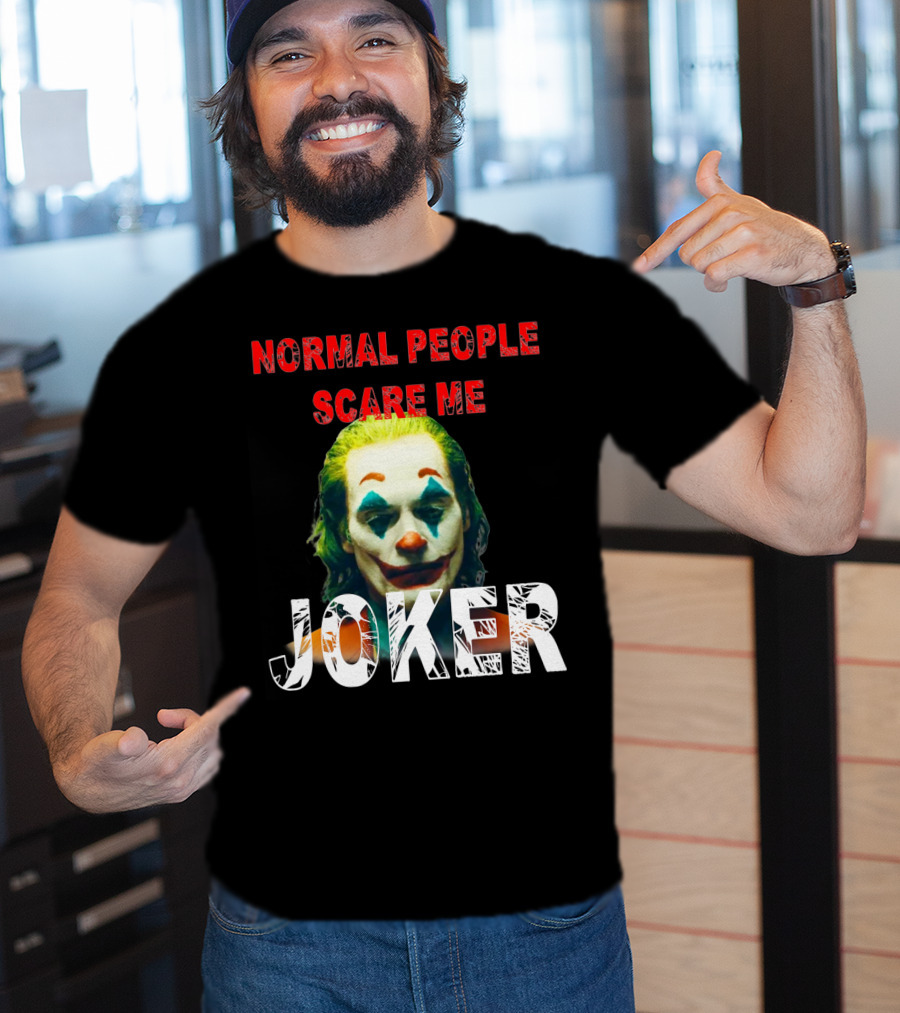 Normal People Scare Me Joker Joaquin Phoenix T-Shirt