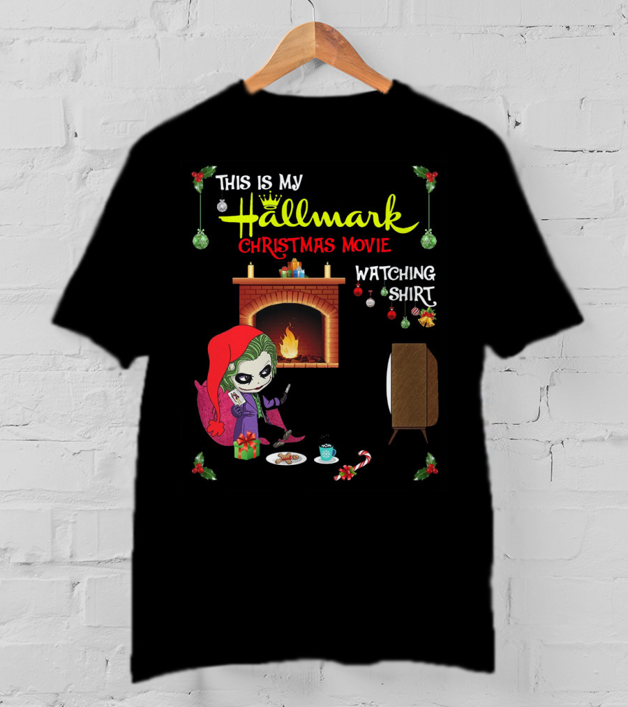 This Is My Hallmark Christmas Movie Watching Shirt Joker Holiday Scene T-Shirt
