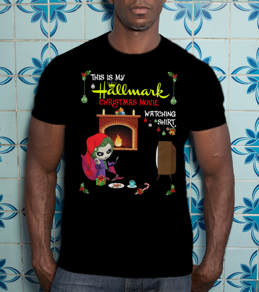 This Is My Hallmark Christmas Movie Watching Shirt Joker Holiday Scene T-Shirt