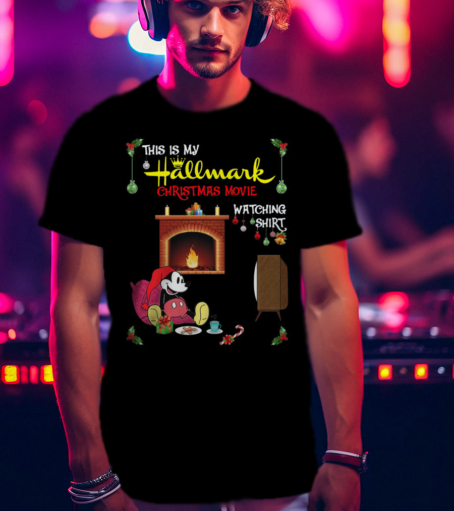 This Is My Hallmark Christmas Movie Watching Shirt Mickey Mouse Cozy Holiday Scene T-Shirt
