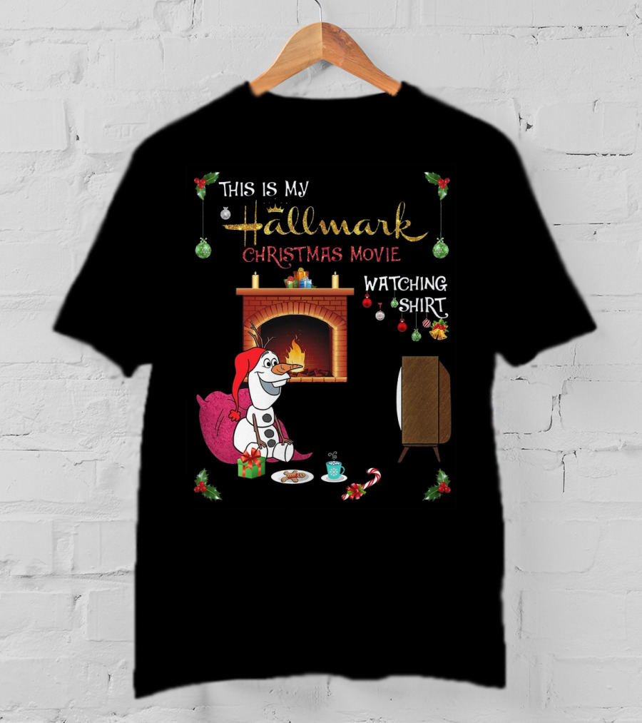 This Is My Hallmark Christmas Movie Watching Shirt Olaf T-Shirt