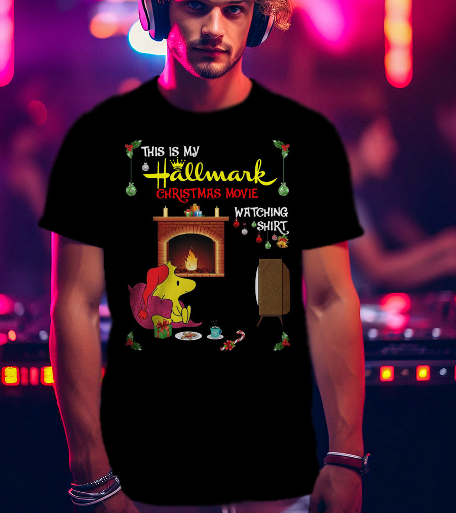 This Is My Hallmark Christmas Movie Watching Shirt Woodstock Fireside Holiday Snuggle Scene T-Shirt
