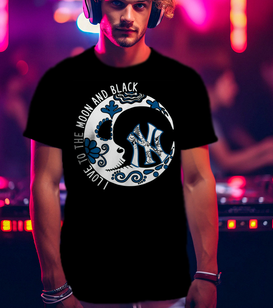 New York Yankees I Love To The Moon And Black T-Shirt