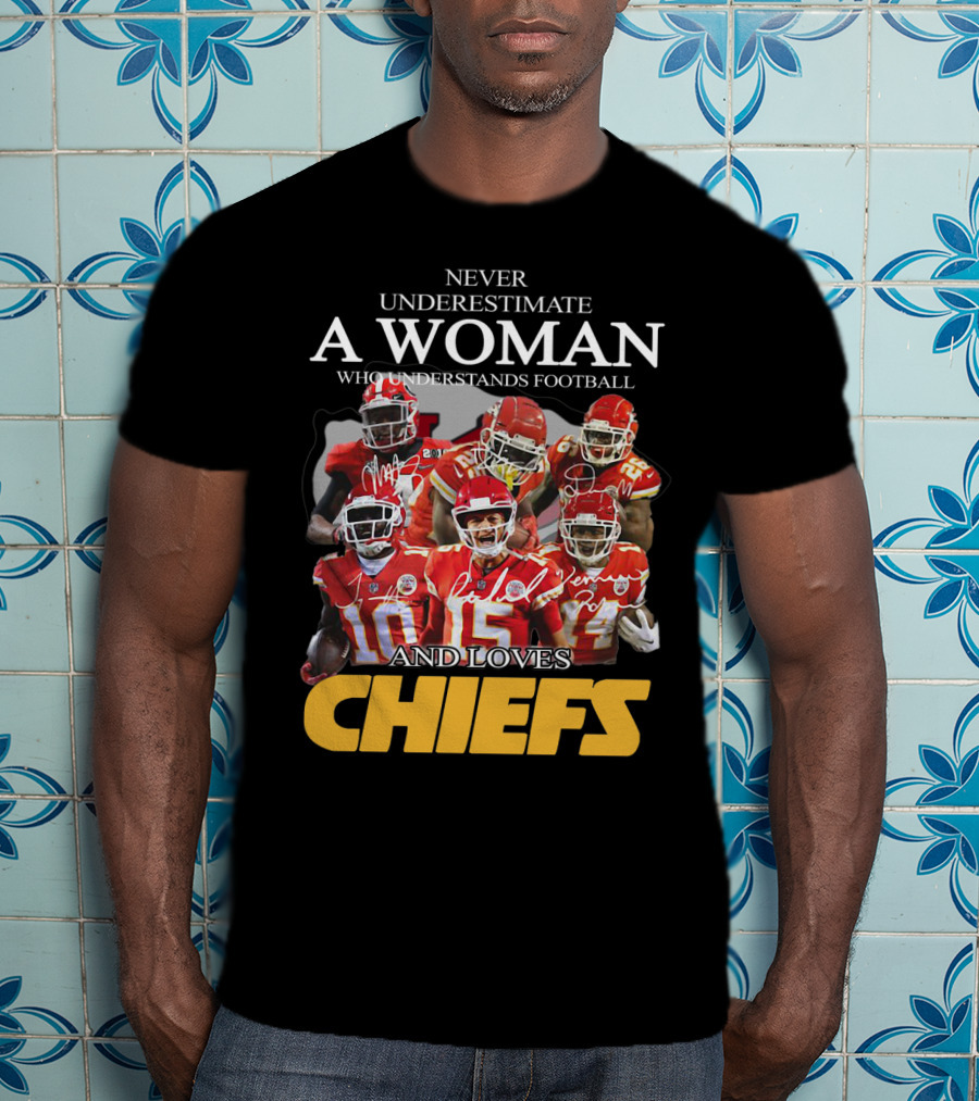 Never Underestimate A Woman Who Understands Football And Loves Chiefs T-Shirt