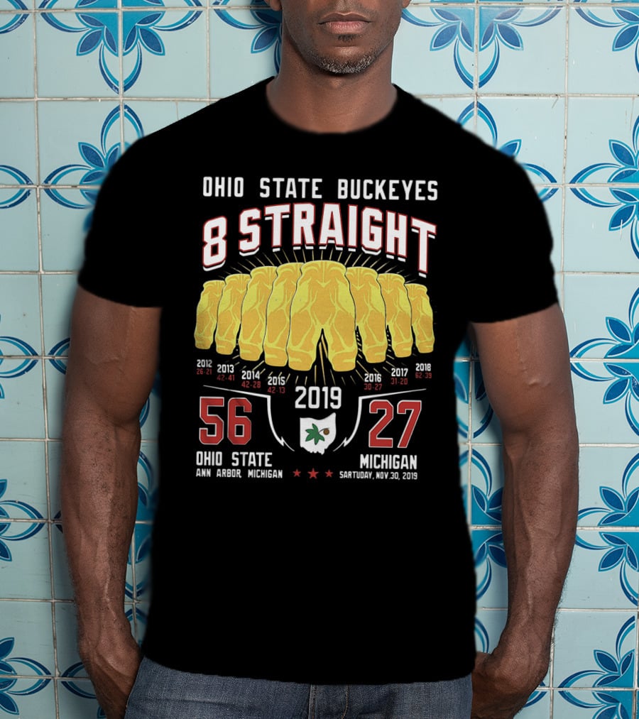 Ohio State Buckeyes 8 Straight 56-27 Ann Arbor Michigan 2019 T-Shirt