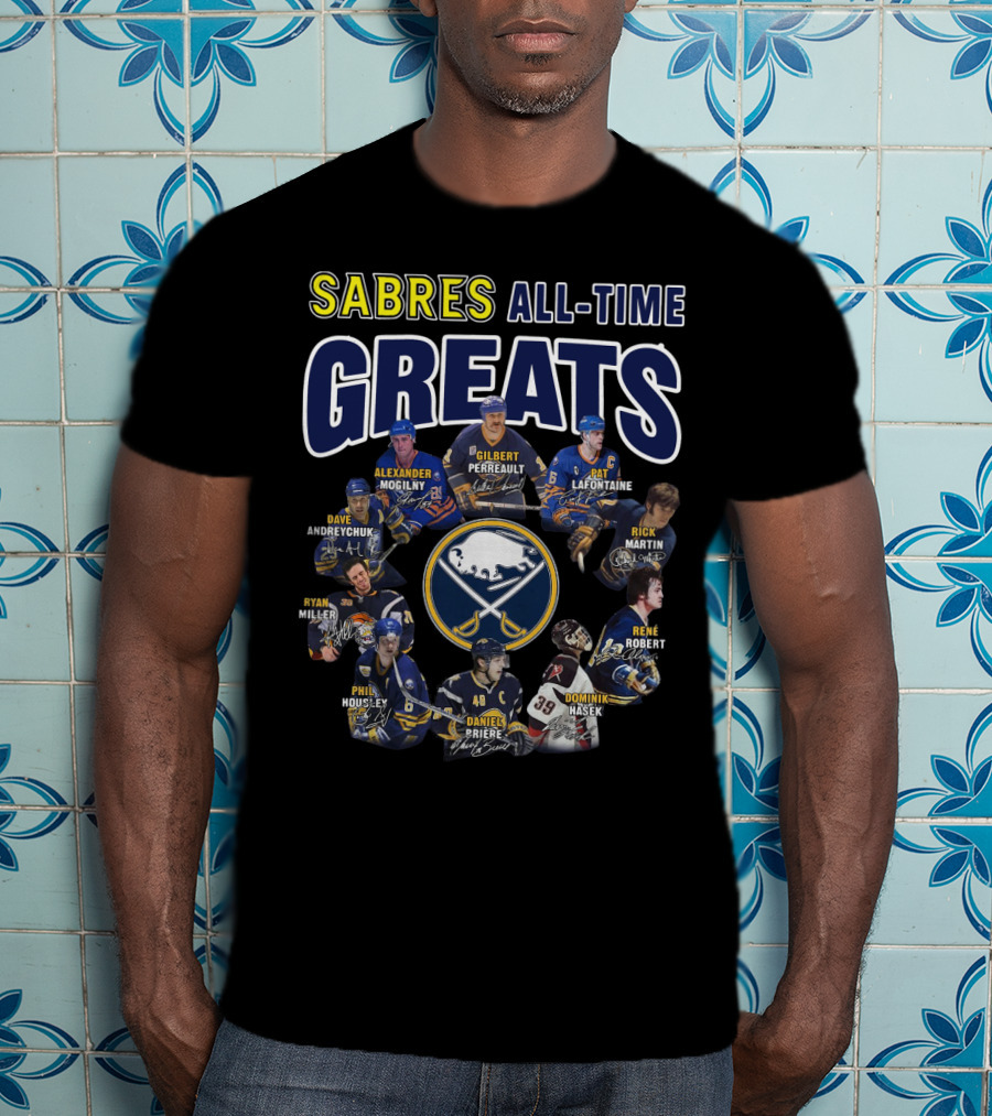Sabres All-Time Greats Alexander Mogilny Gilbert Perreault Pat Lafontaine Dave Andreychuk Ryan Miller Rick Martin Rene Robert Phil Housley Daniel Briere Dominik Hasek T-Shirt