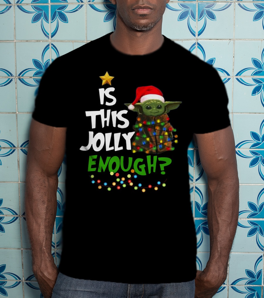 Is This Jolly Enough Santa Baby Yoda T-Shirt