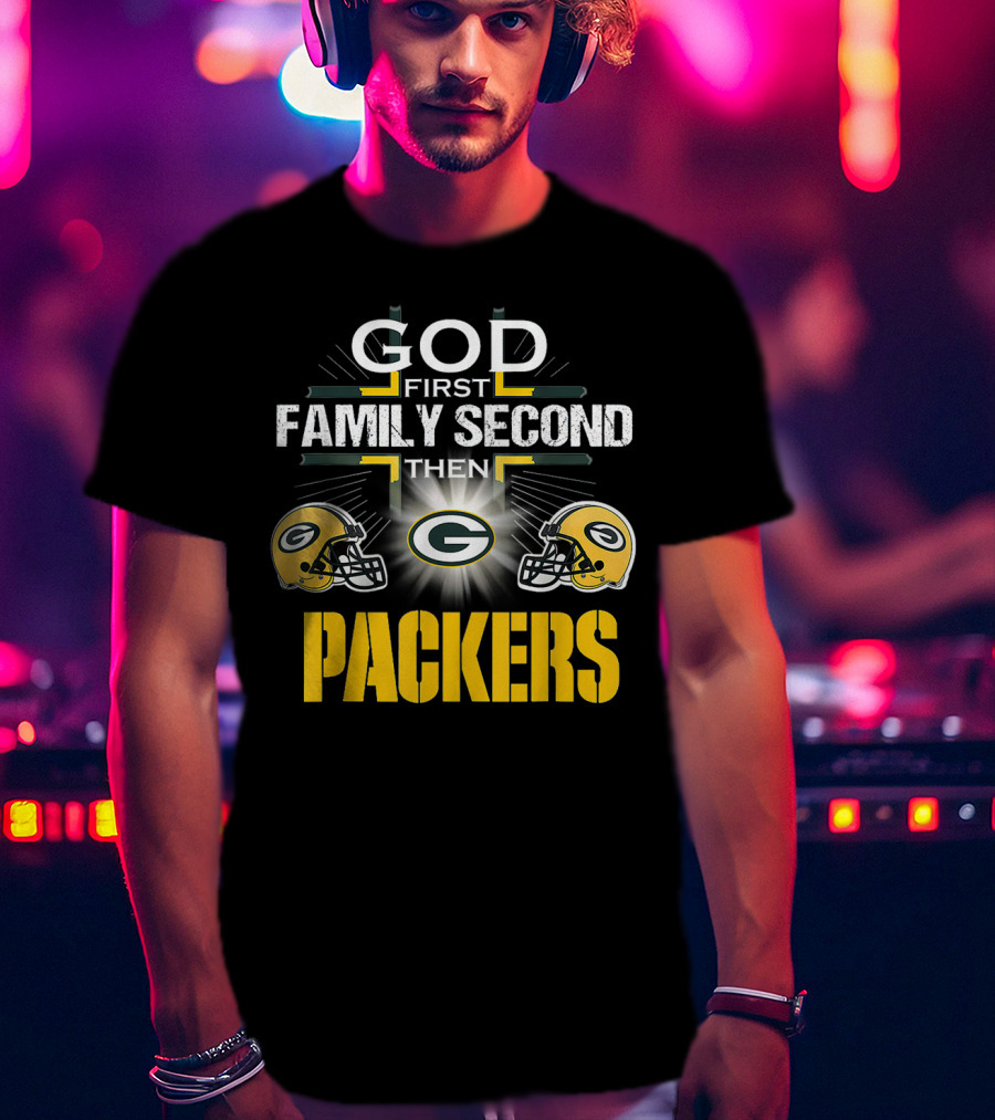 God First Family Second Then Packers Green Bay Football Pride T-Shirt