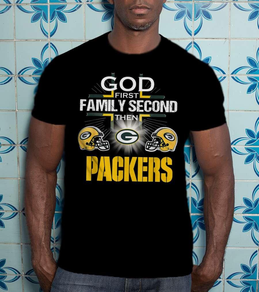 God First Family Second Then Packers Green Bay Football Pride T-Shirt