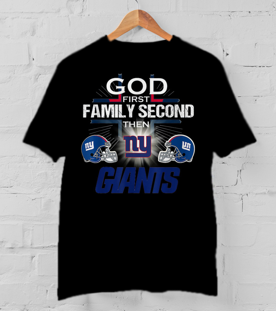 God First Family Second Then New York Giants Football Helmets T-Shirt