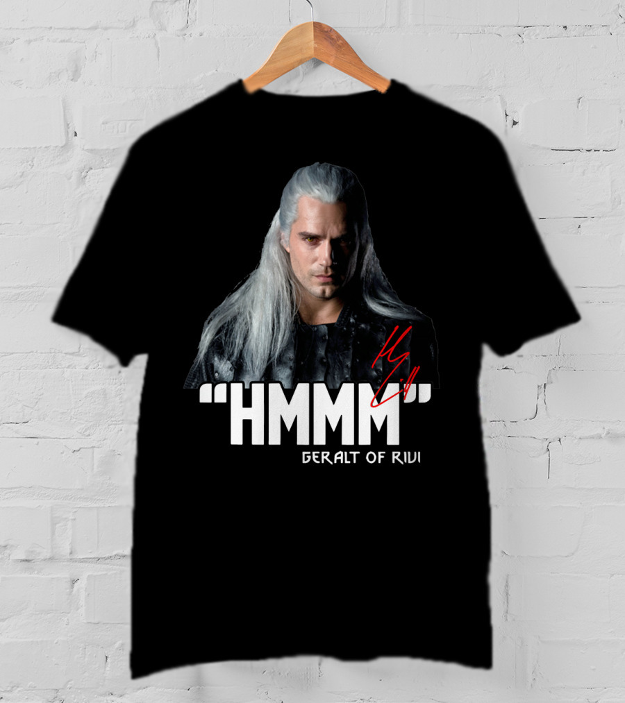 Geralt Of Rivi Hmmm The Witcher T-Shirt