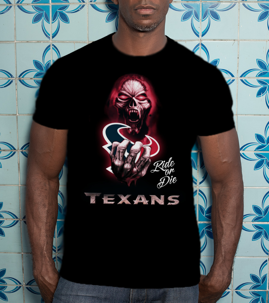 Texans Ride Or Die Nfl Houston Texans 146 Hd0013 T-Shirt