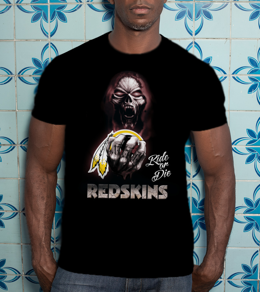 Ride Or Die Redskins T-Shirt