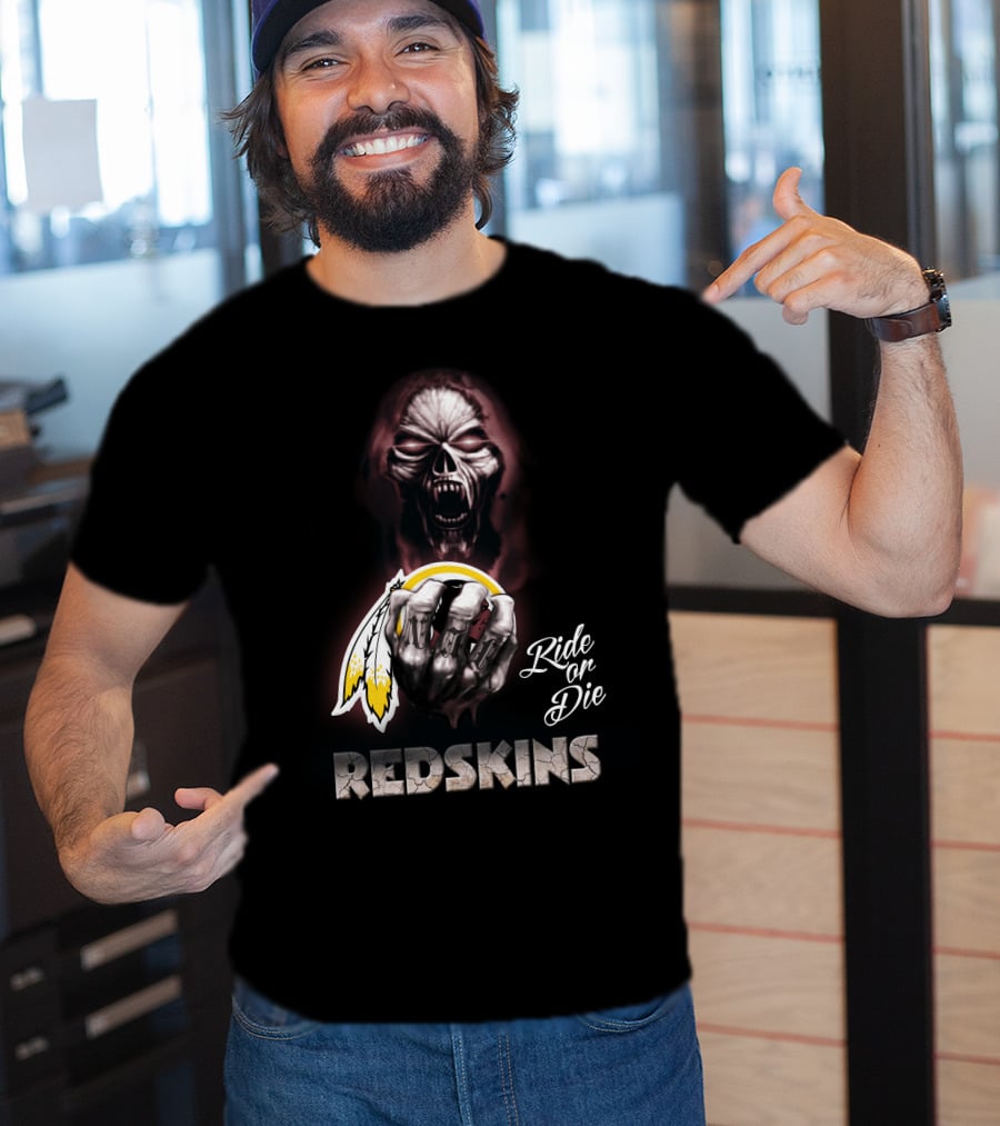 Ride Or Die Redskins T-Shirt