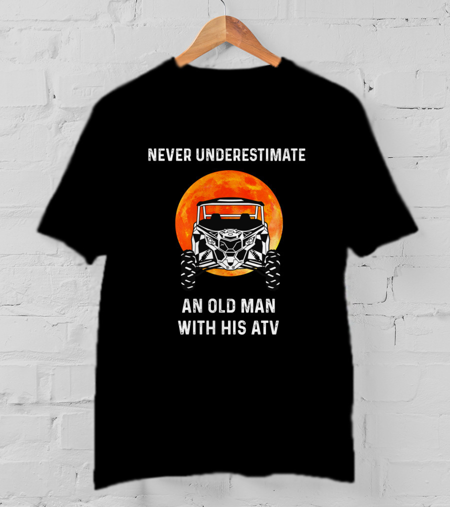 Never Underestimate An Old Man With His Atv Moon Background T-Shirt