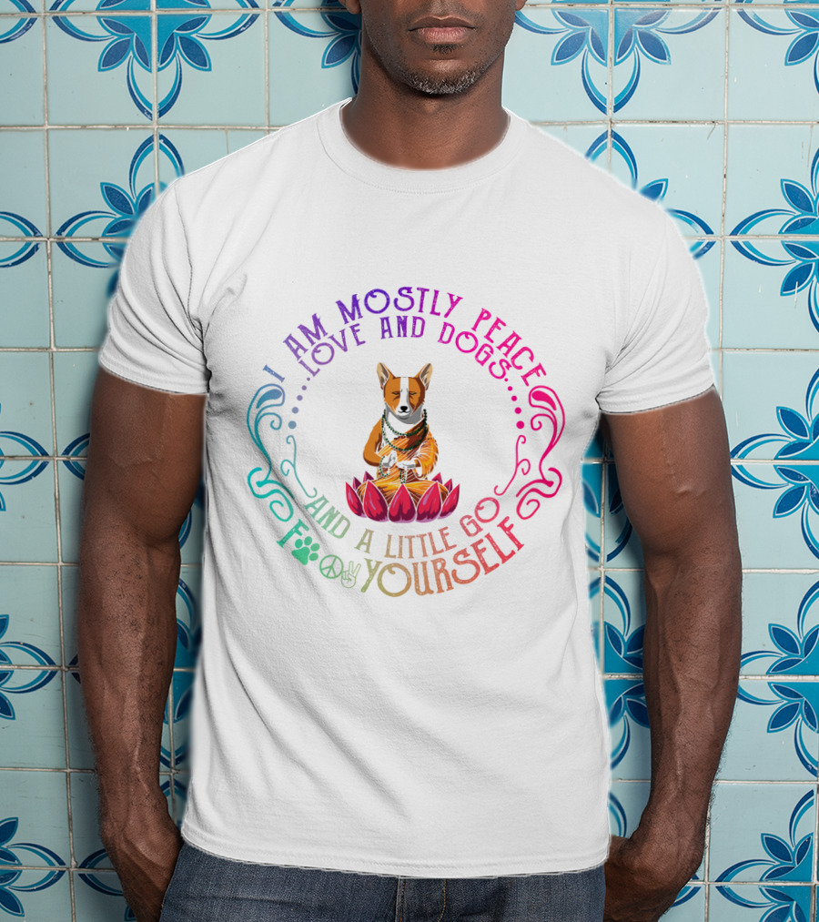 I Am Mostly Peace Love And Dogs And A Little Go F Yourself Corgi Yoga T-Shirt
