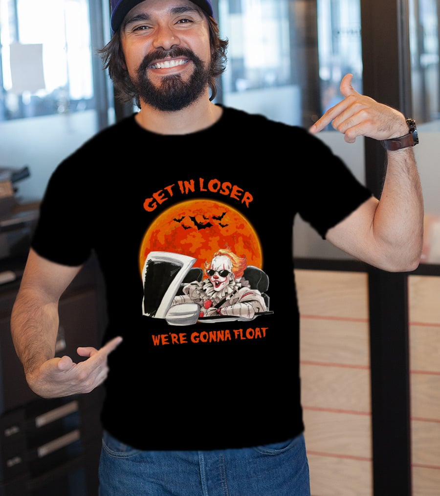 GET IN LOSER WE'RE GONNA FLOAT Halloween Clown Bat Moon T-Shirt
