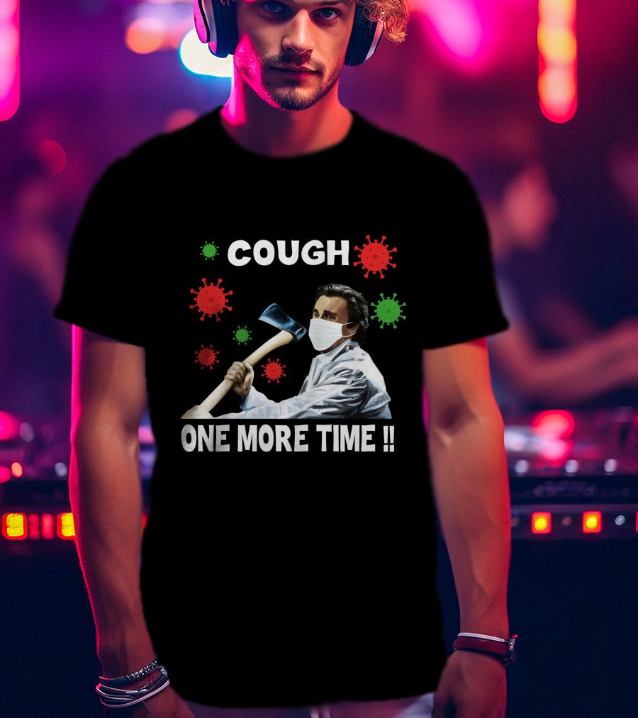 COUGH One More Time Masked Axe Virus T-Shirt