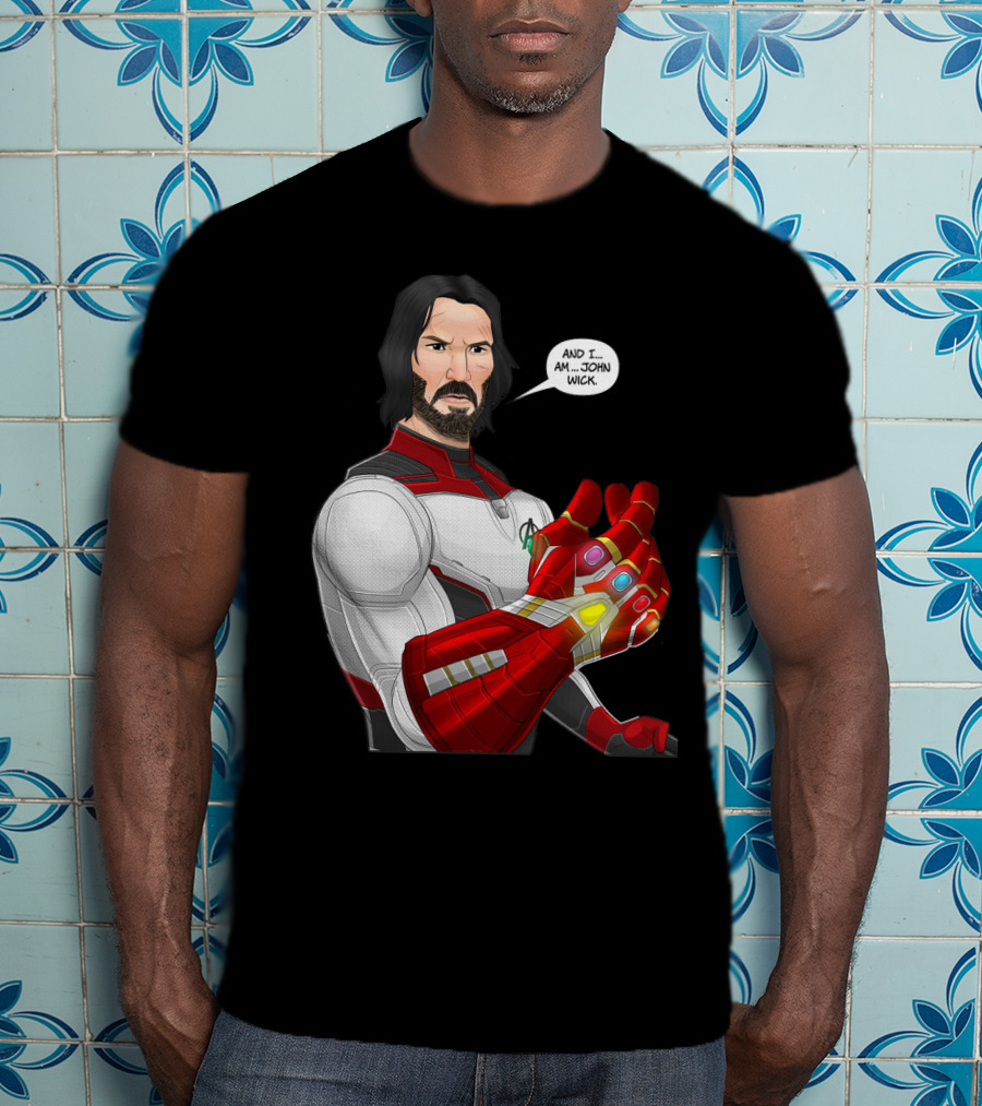 And I Am John Wick Avengers Gauntlet T-Shirt