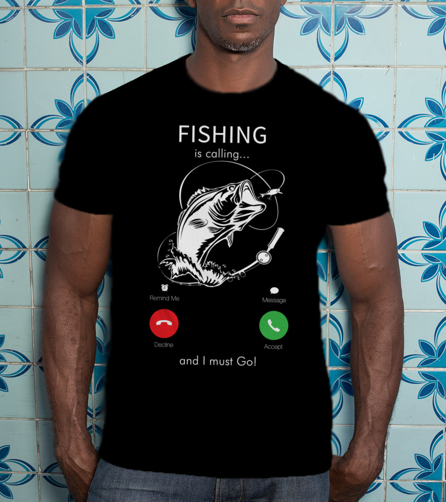FISHING Is Calling And I Must Go Decline Accept T-Shirt