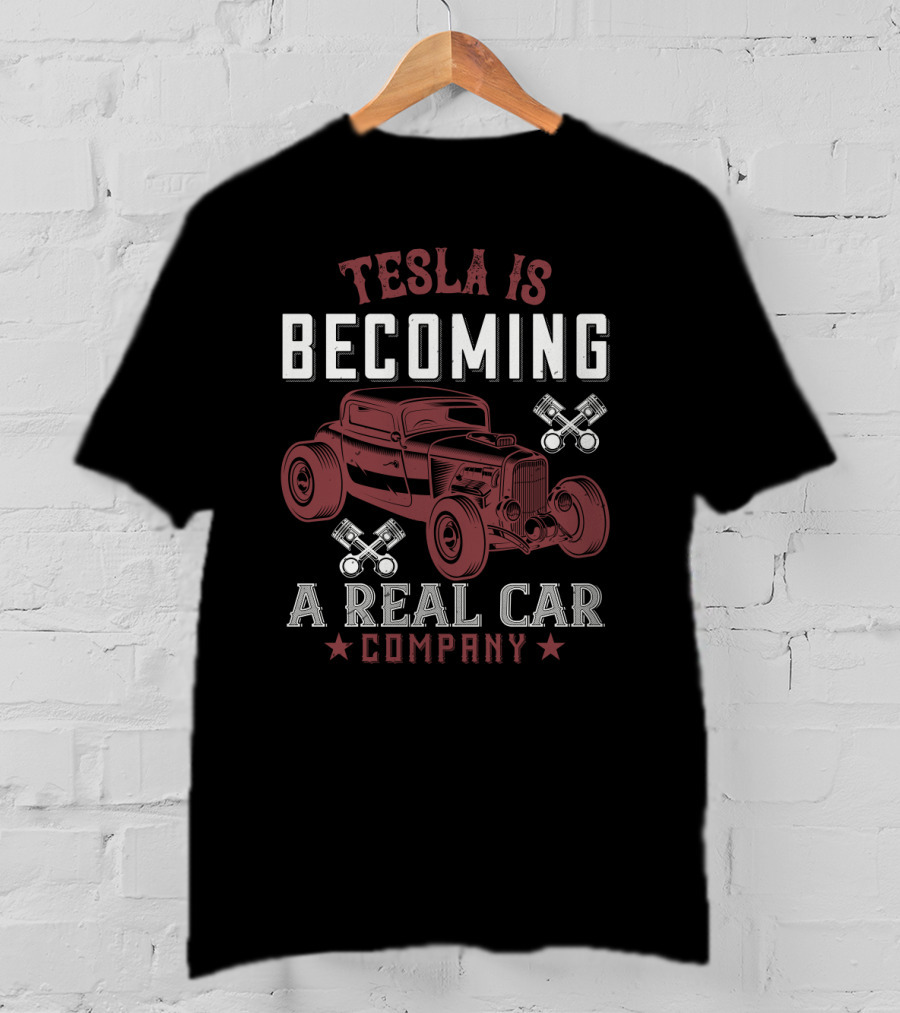 Tesla Is Becoming A Real Car Company Vintage Hot Rod Piston T-Shirt