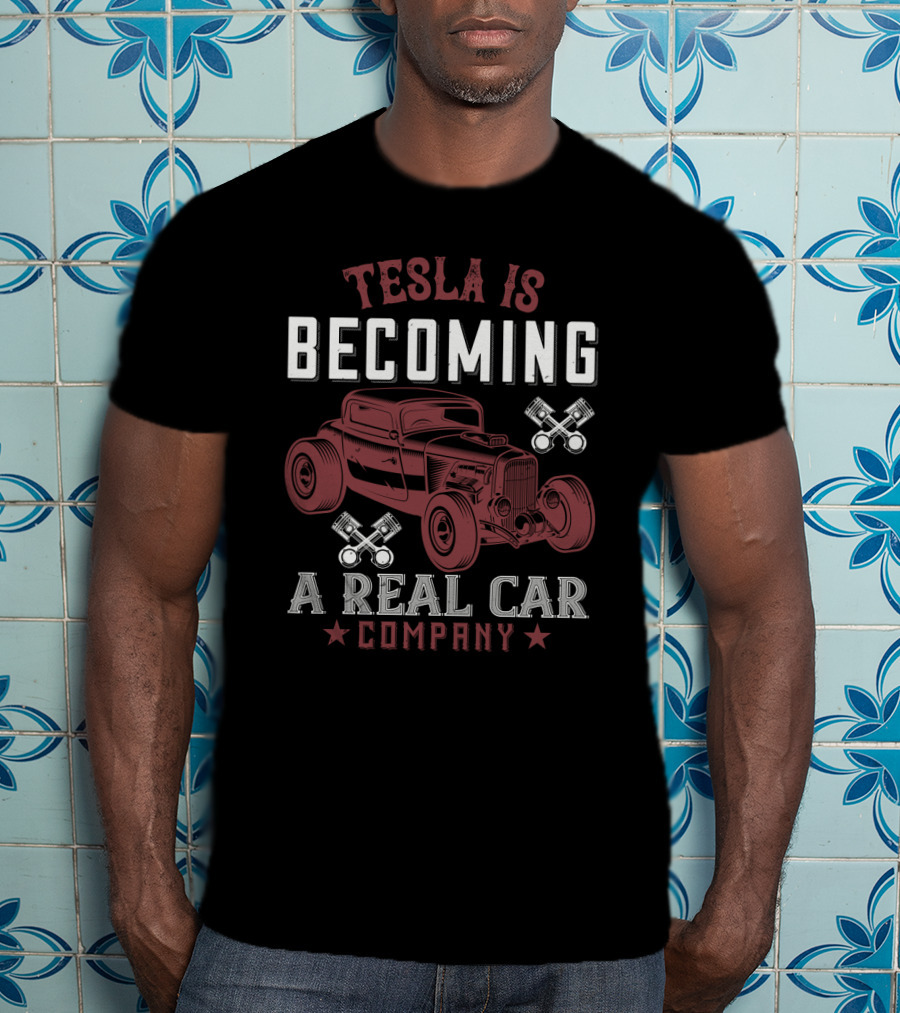 Tesla Is Becoming A Real Car Company Vintage Hot Rod Piston T-Shirt
