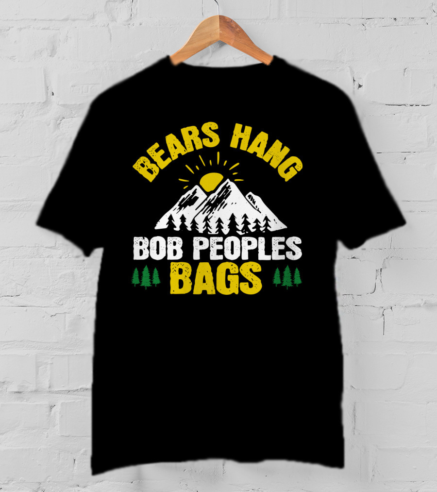Bears Hang Bob Peoples Bags Mountains Trees Sun T-Shirt