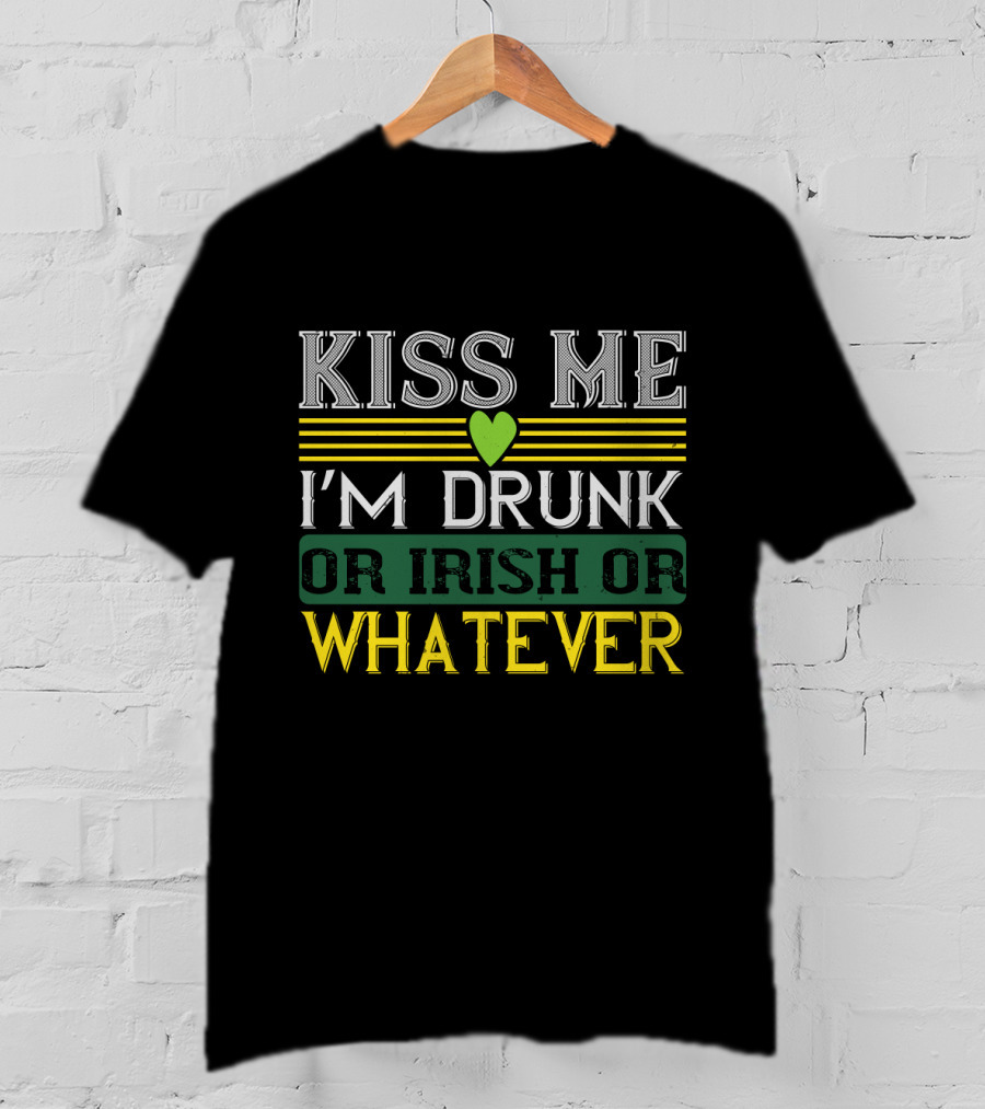 Kiss Me I'm Drunk Or Irish Or Whatever With Heart And Stripes T-Shirt