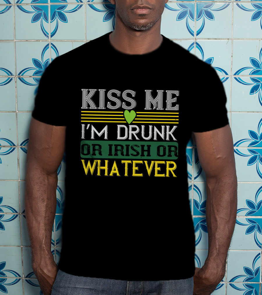 Kiss Me I'm Drunk Or Irish Or Whatever With Heart And Stripes T-Shirt