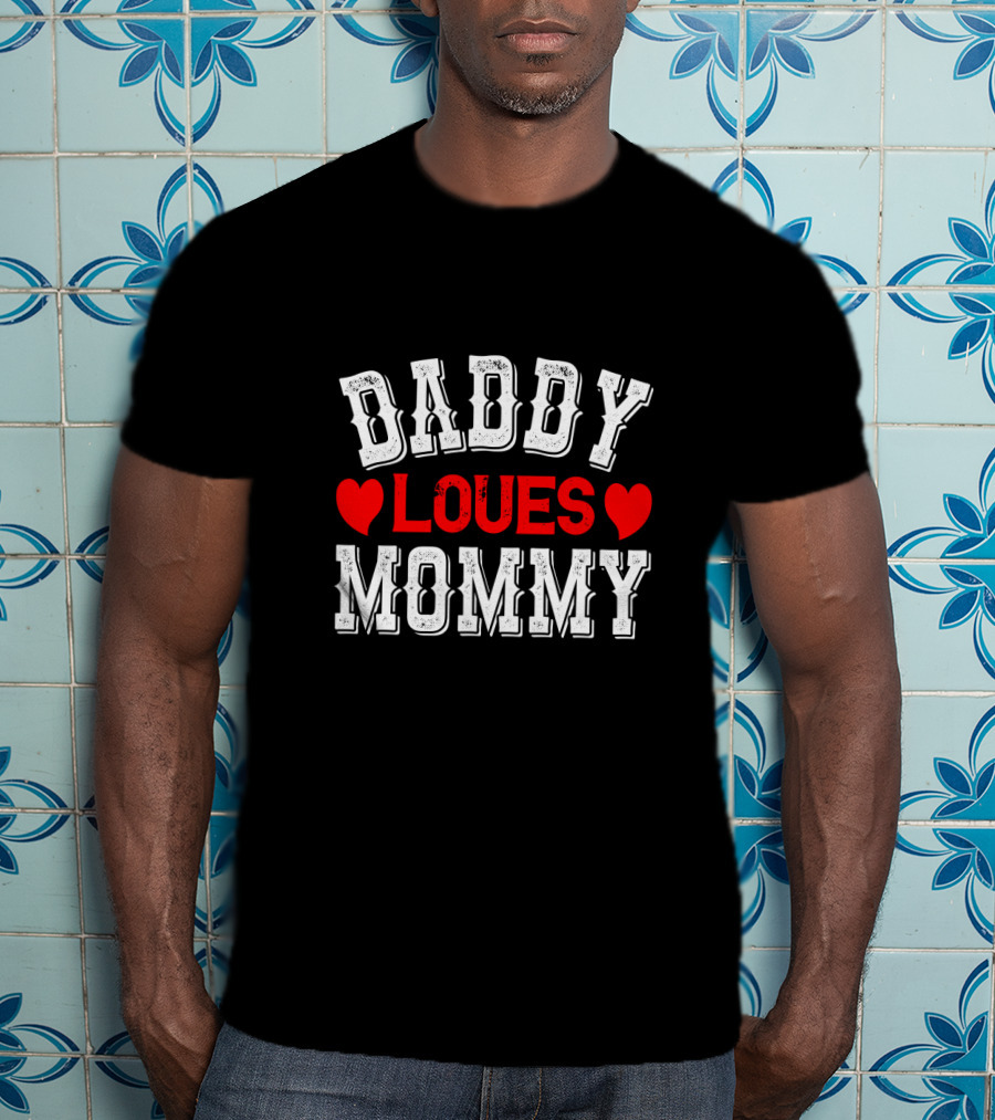 DADDY LOVES MOMMY Hearts T-Shirt