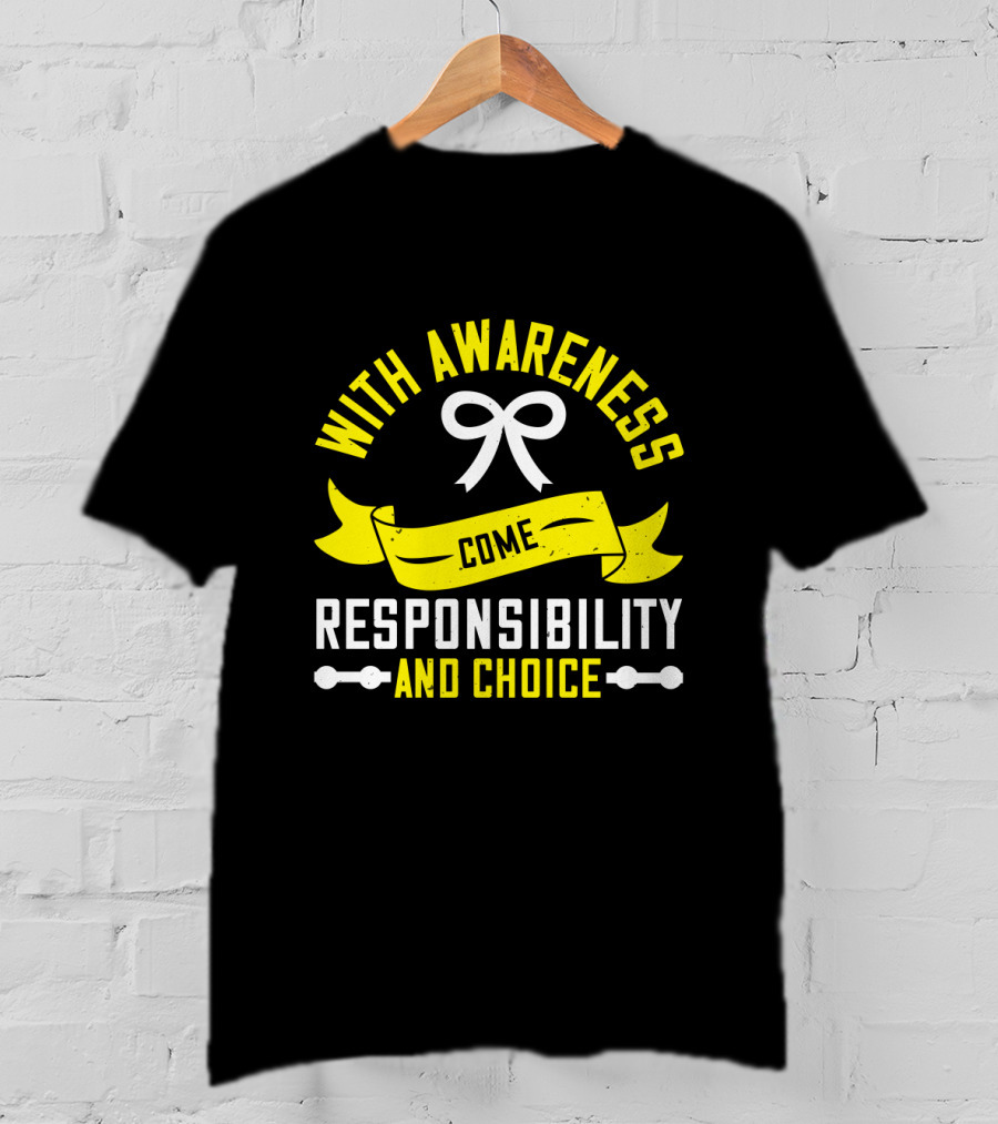 With Awareness Come Responsibility And Choice Ribbon T-Shirt