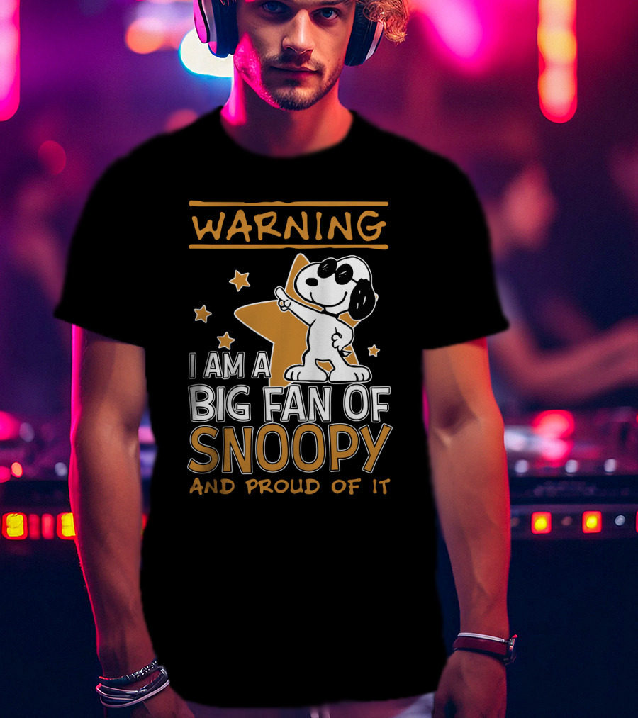 Warning I Am A Big Fan Of Snoopy And Proud Of It Stars T-Shirt