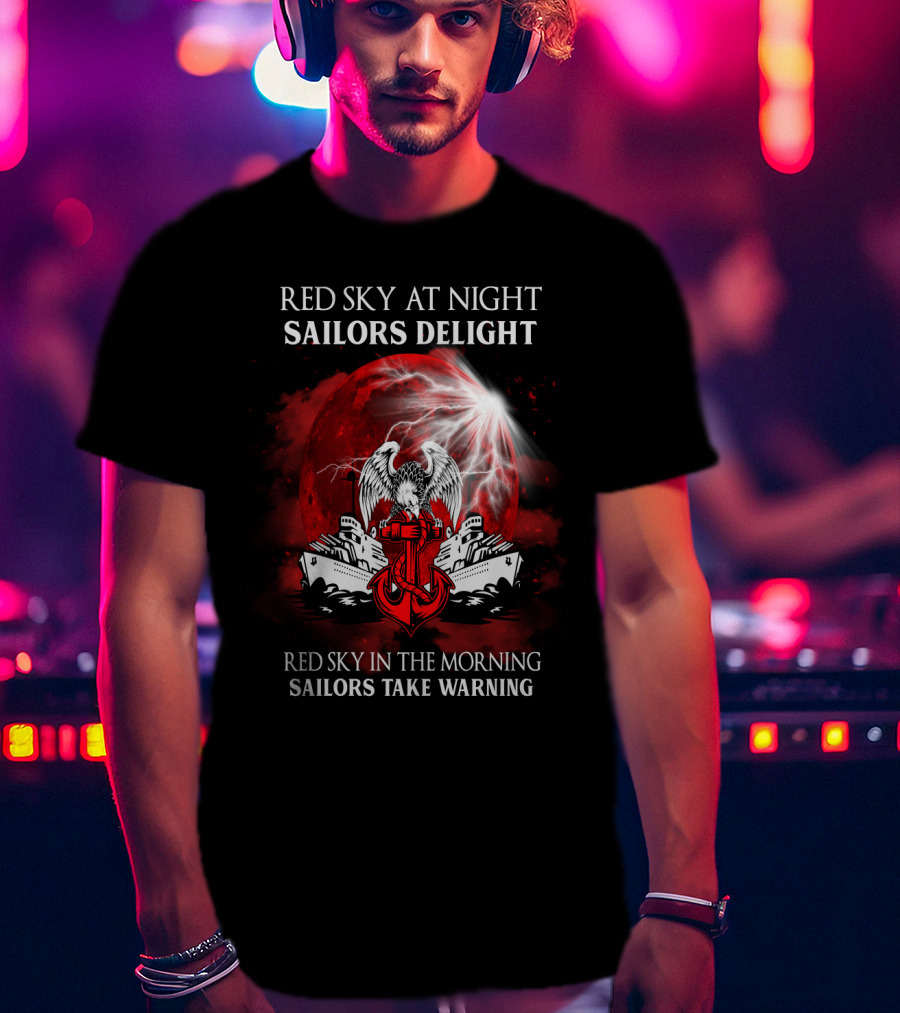 Red Sky At Night Sailors Delight Red Sky In The Morning Sailors Take Warning T-Shirt