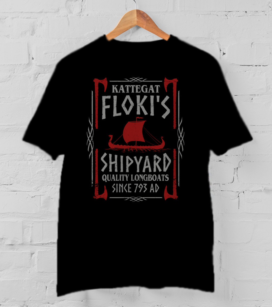 Kattegat Floki's Shipyard Quality Longboats Since 793 AD T-Shirt