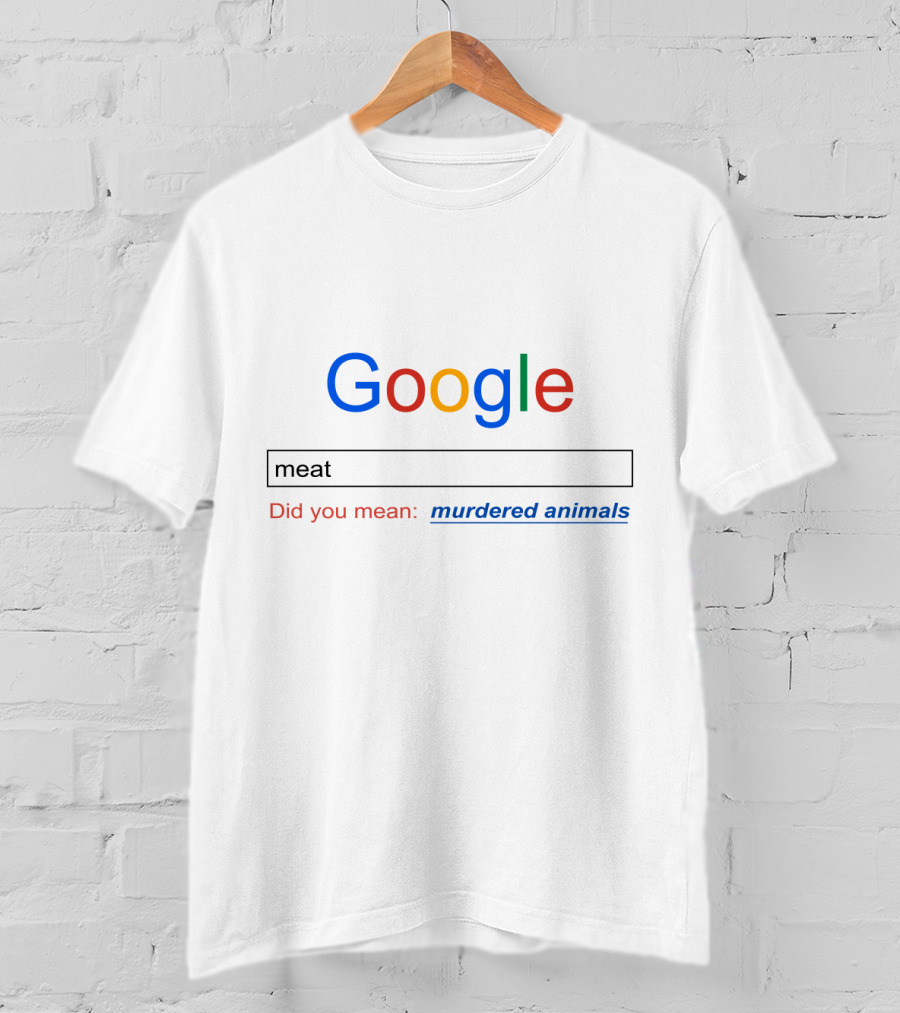 Google Meat Did You Mean Murdered Animals T-Shirt