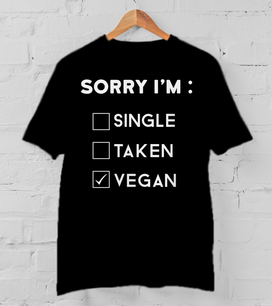 Sorry I'm Vegan Checkmark Box Single Taken T-Shirt