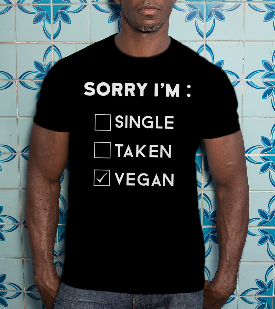 Sorry I'm Vegan Checkmark Box Single Taken T-Shirt