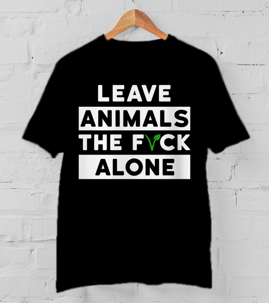 Leave Animals The F Vck Alone T-Shirt