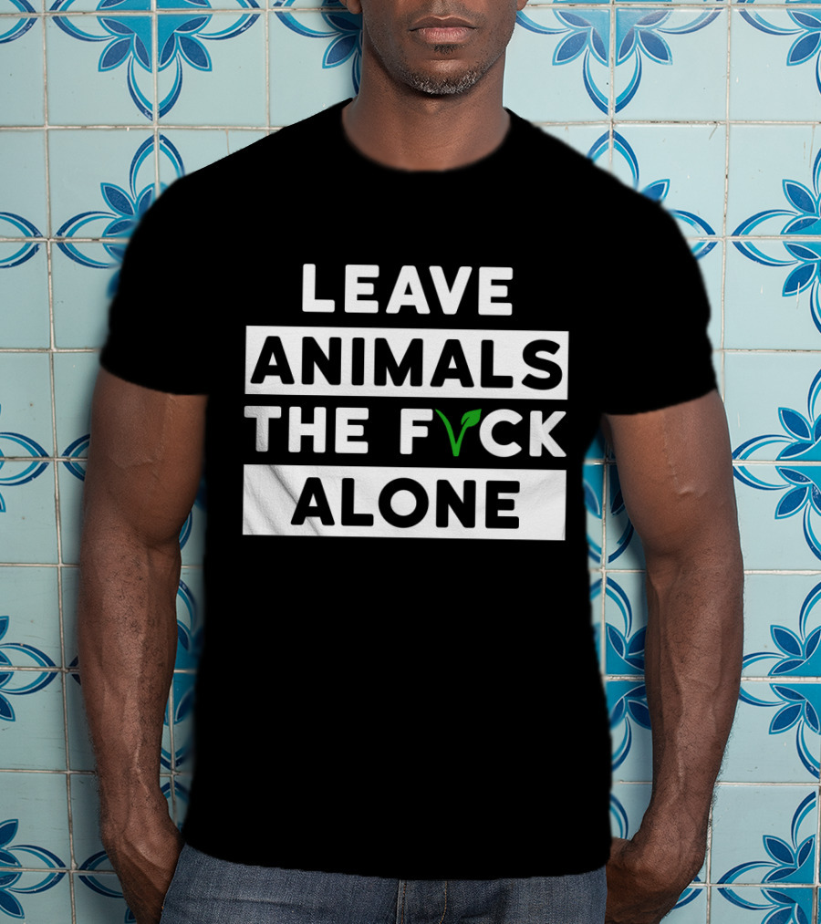 Leave Animals The F Vck Alone T-Shirt
