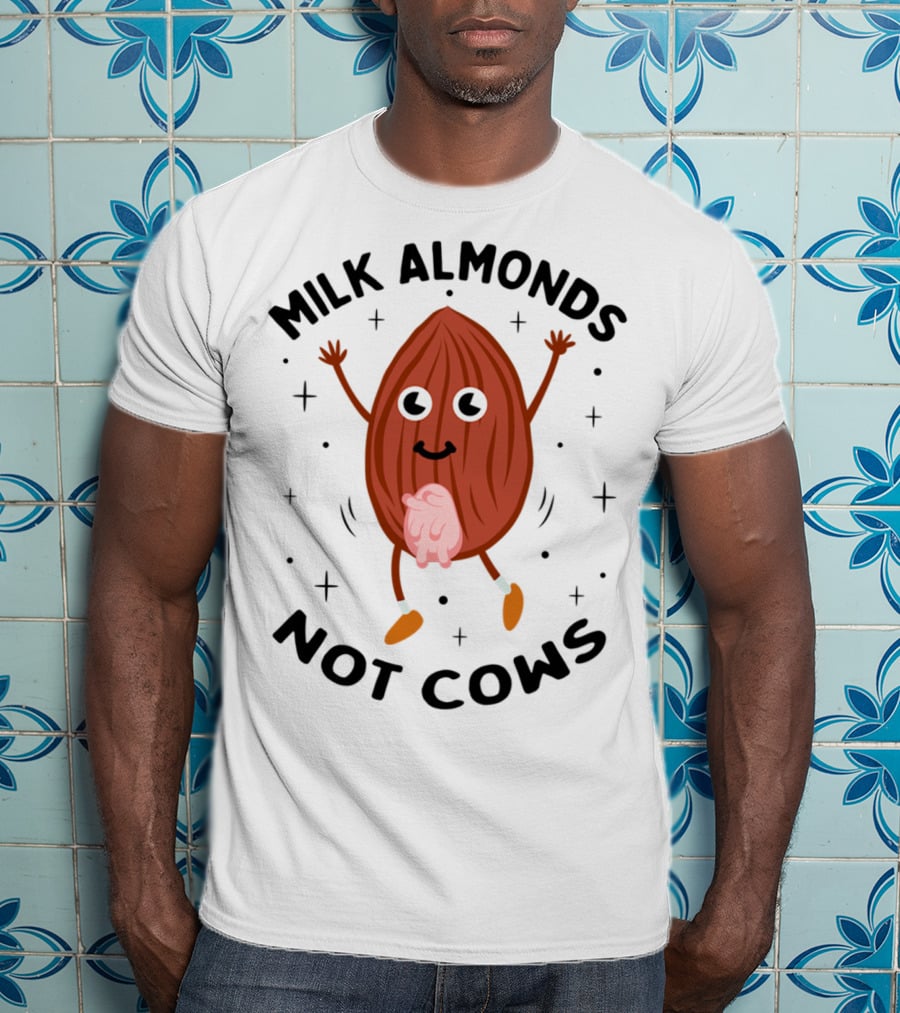 Milk Almonds Not Cows Kawaii Happy Dancing Almond Udders T-Shirt