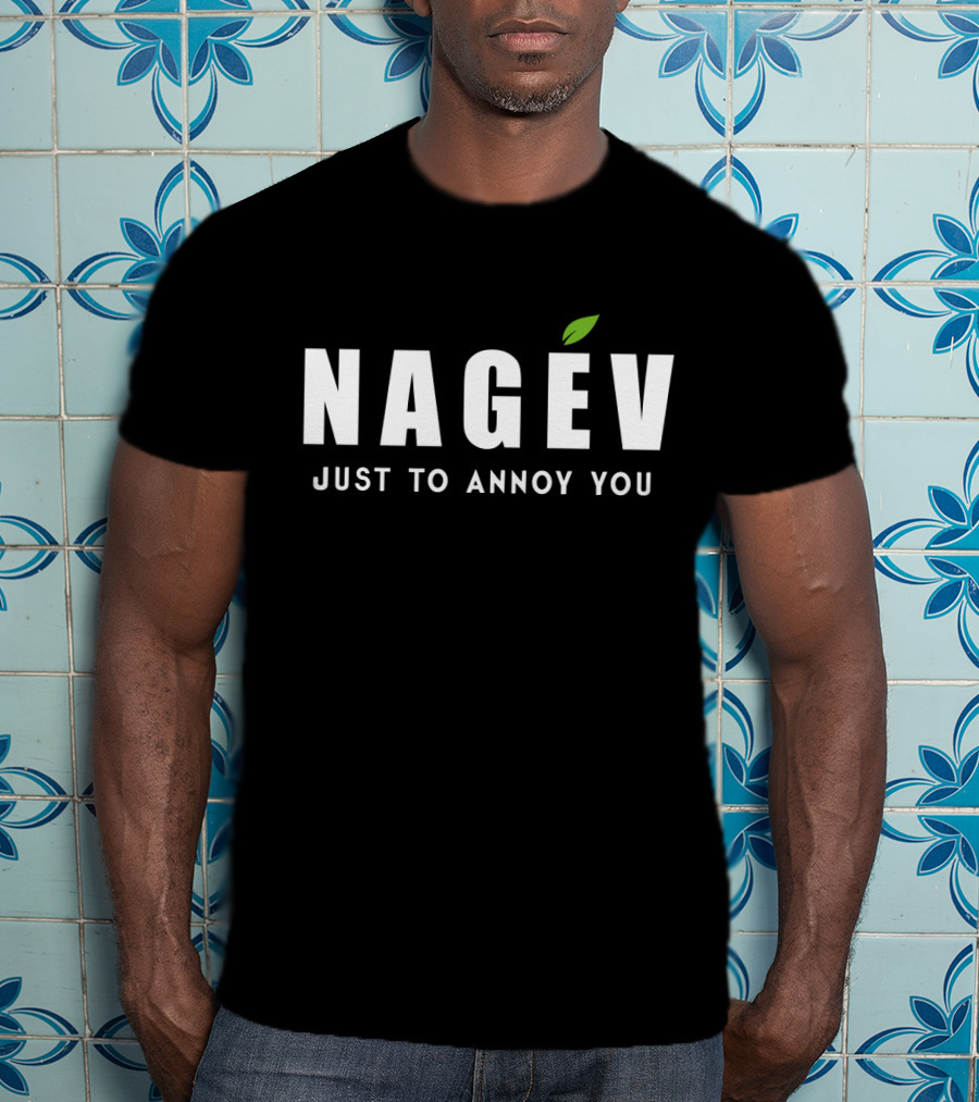 Nagev Just To Annoy You Text With Green Leaf Accent T-Shirt