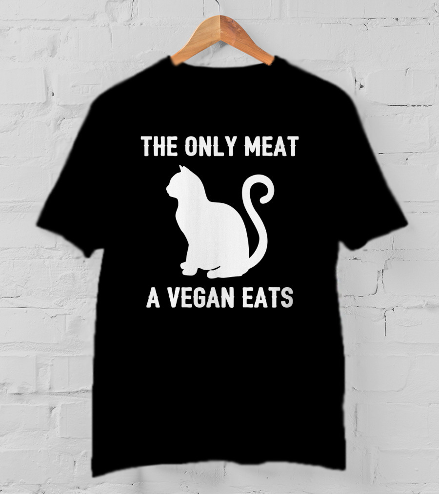 The Only Meat A Vegan Eats T-Shirt
