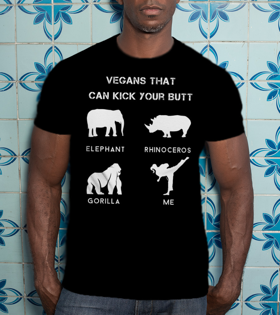 Vegans That Can Kick Your Butt Elephant Rhinoceros Gorilla ME T-Shirt
